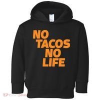 No Tacos No Life Toddler Hoodie thumb 0