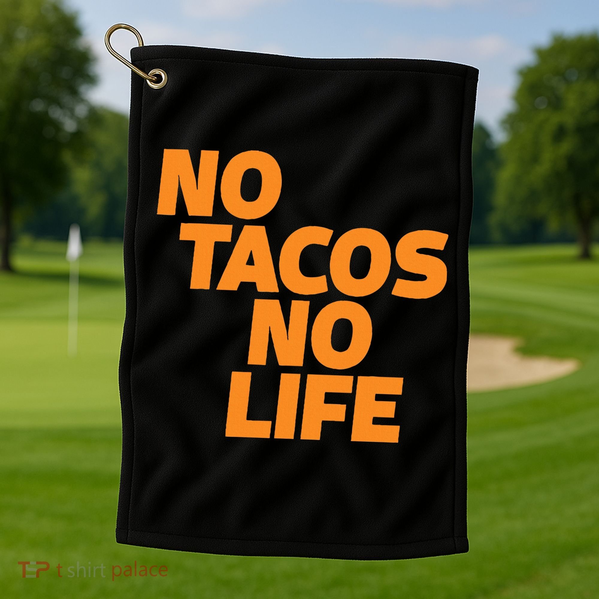 No Tacos No Life Golf Towel