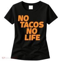 No Tacos No Life Women's T-Shirt thumb 0