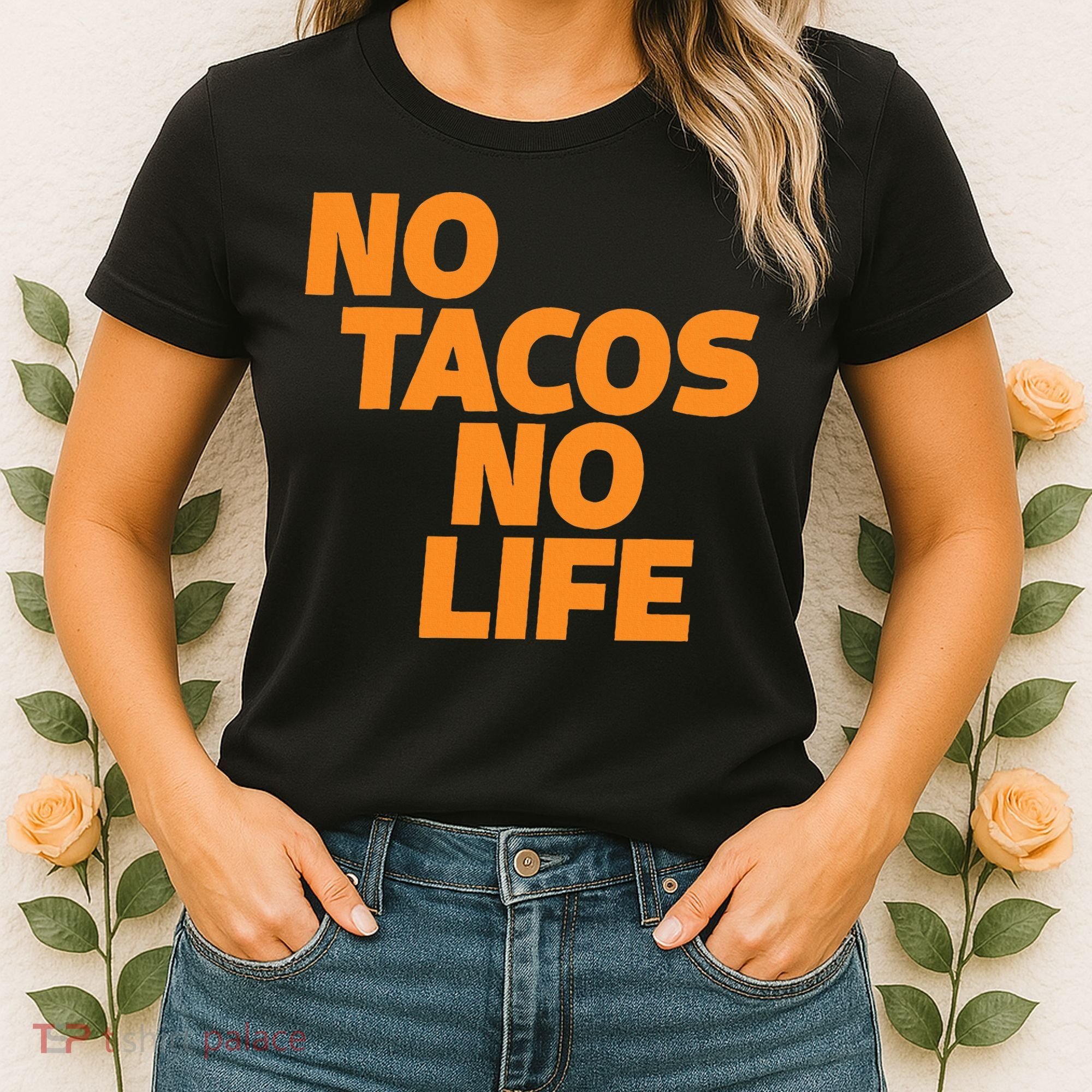 No Tacos No Life Women's T-Shirt