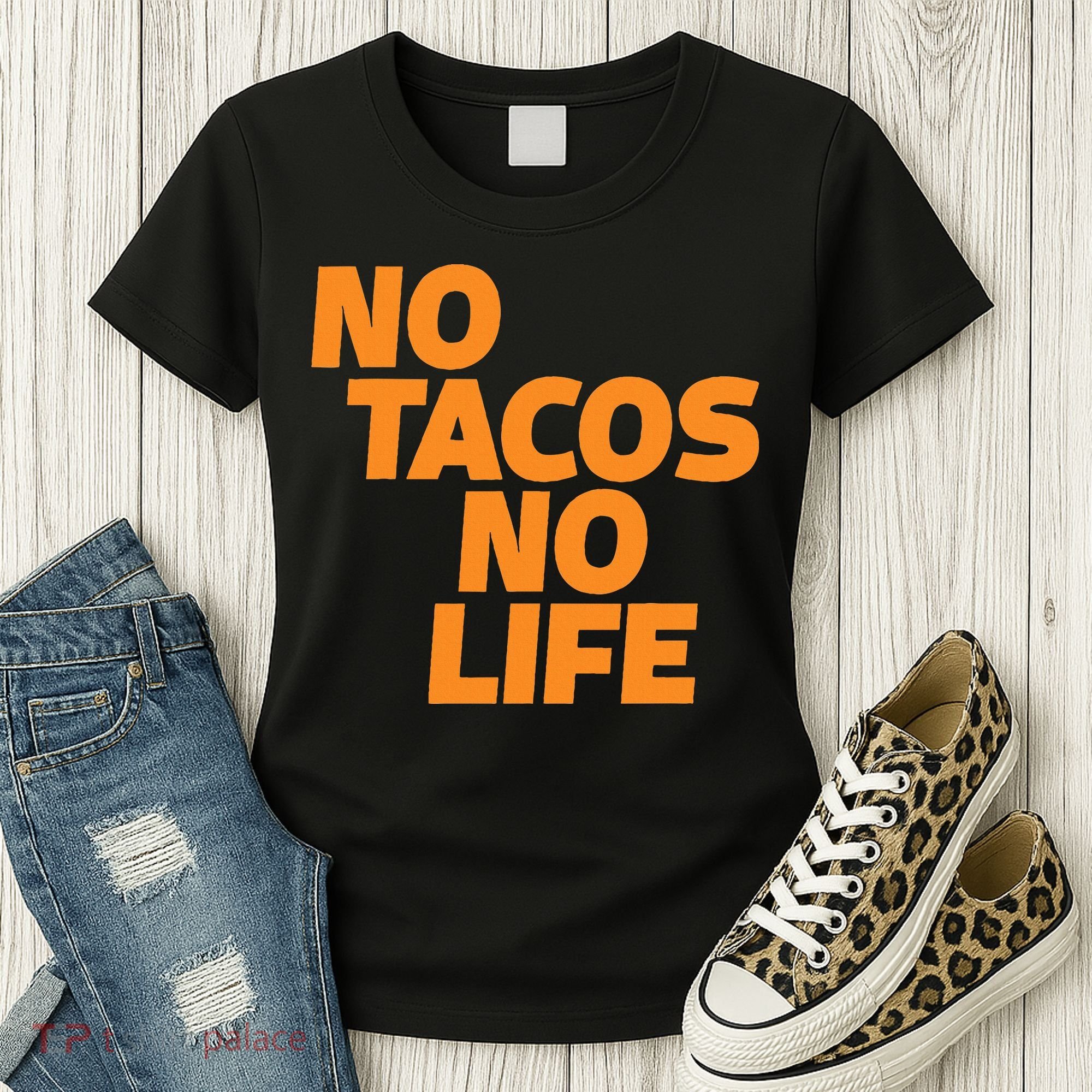 No Tacos No Life Women's T-Shirt