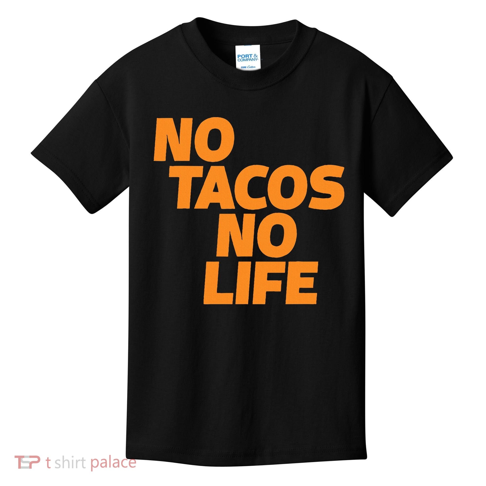 No Tacos No Life Kids T-Shirt
