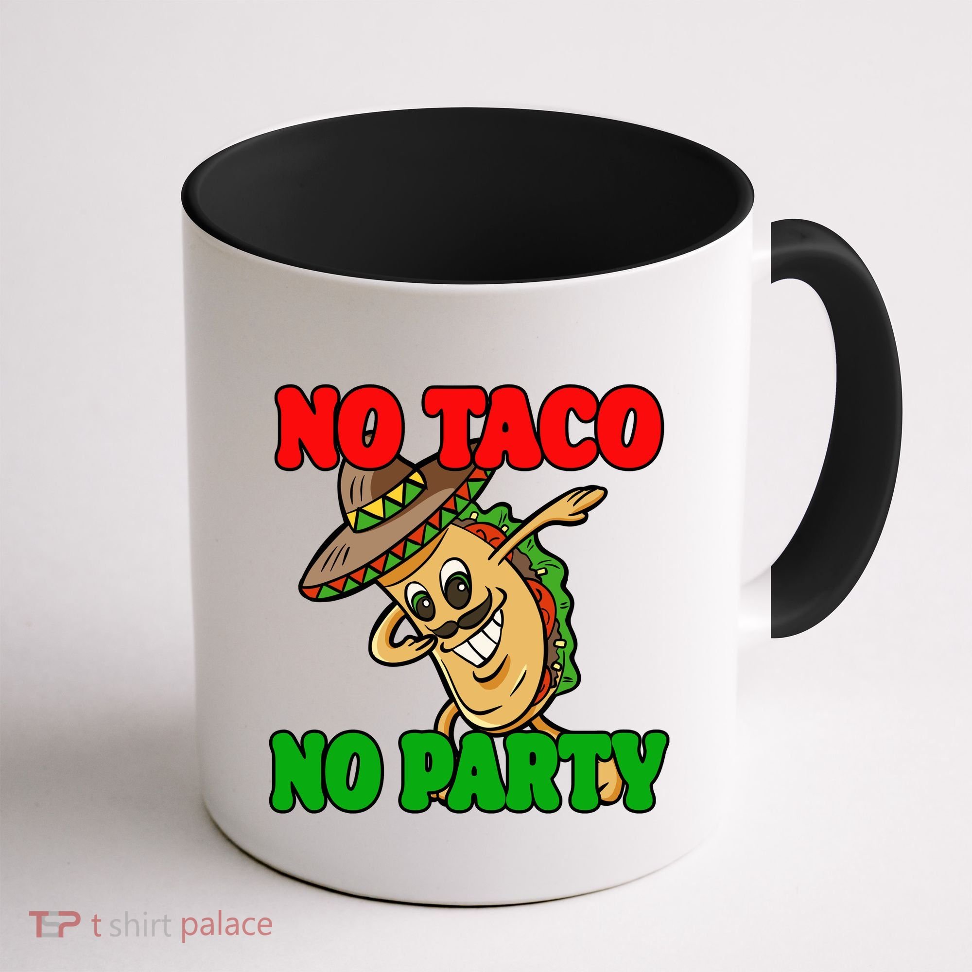 No Taco No Party Fiesta Funny Coffee Mug