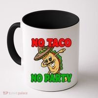 No Taco No Party Fiesta Funny Coffee Mug thumb 0