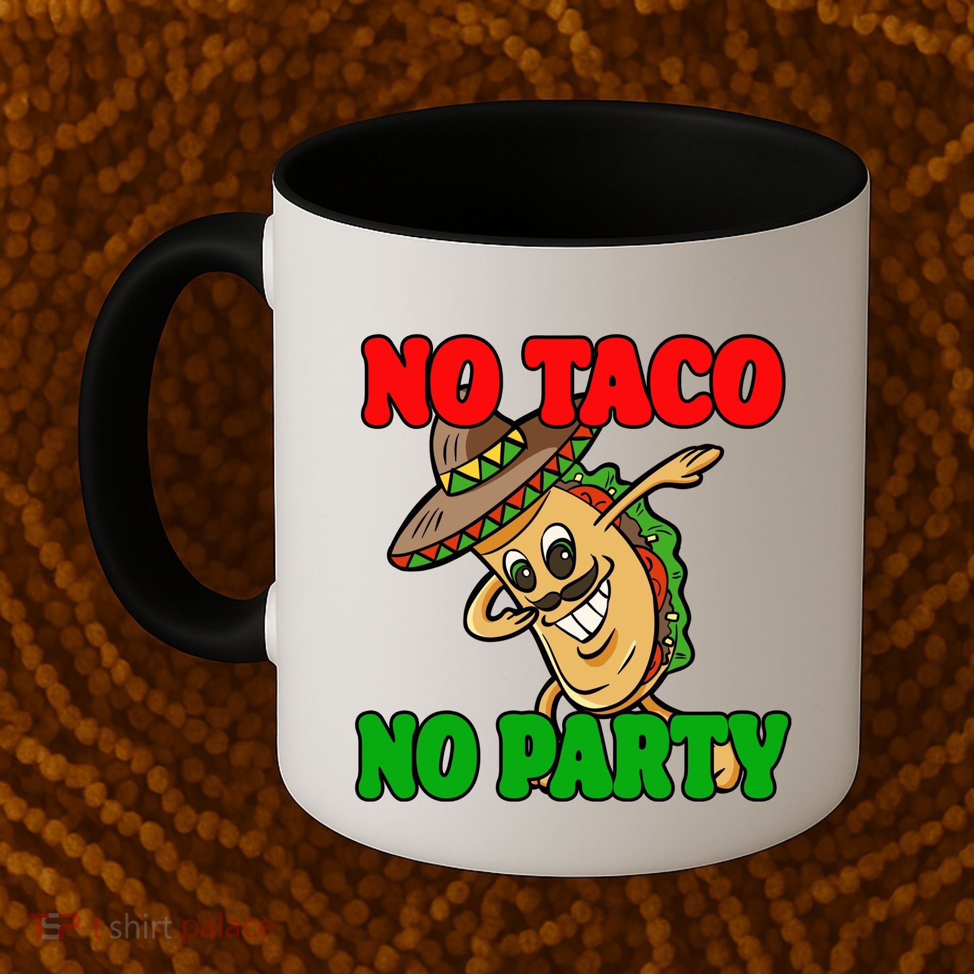 No Taco No Party Fiesta Funny Coffee Mug
