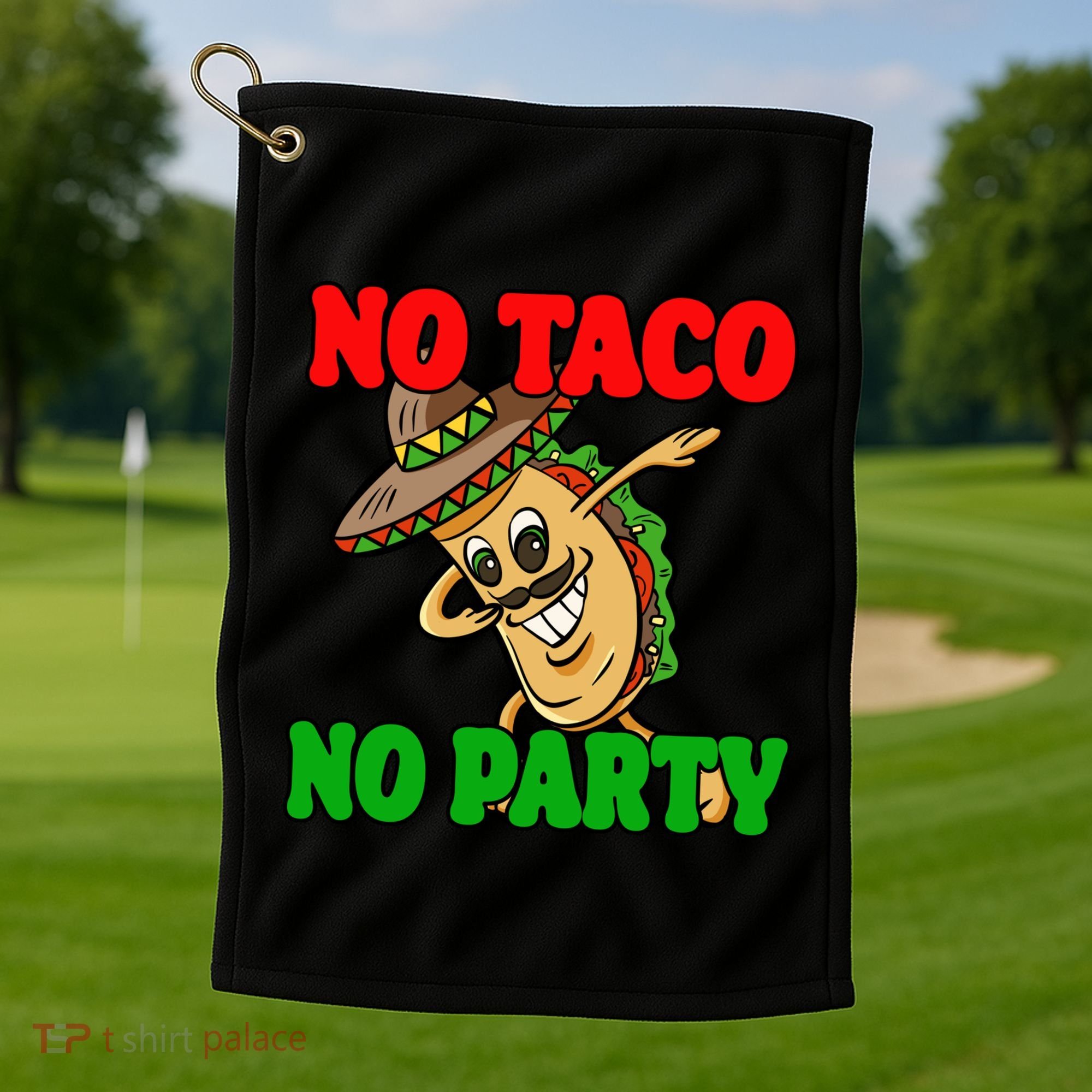 No Taco No Party Fiesta Funny Golf Towel