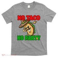 No Taco No Party Fiesta Funny T-Shirt thumb 0
