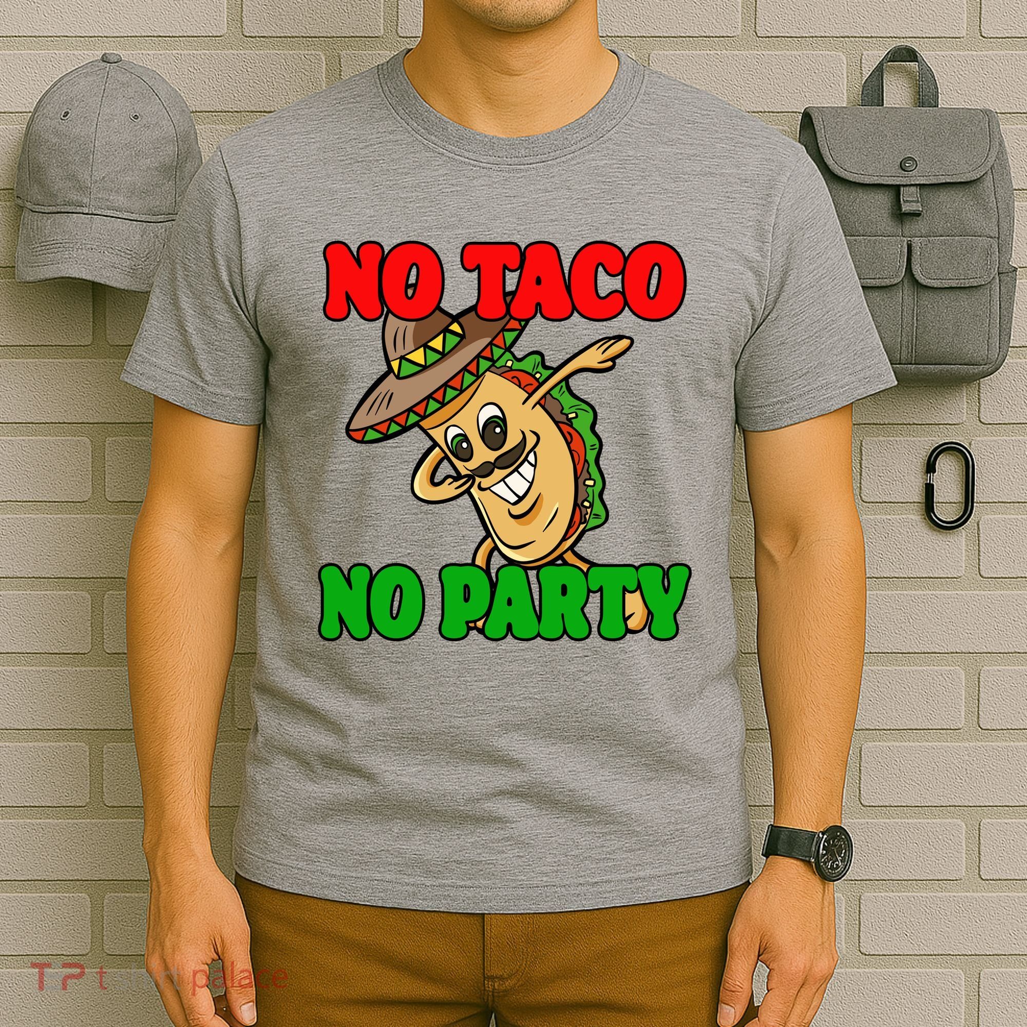 No Taco No Party Fiesta Funny T-Shirt