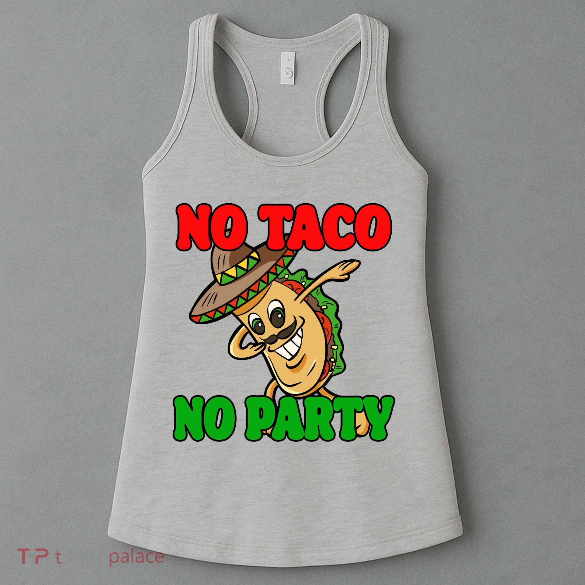 No Taco No Party Fiesta Funny Women's Tank Top