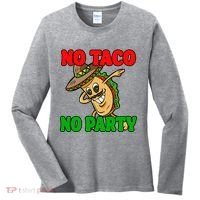 No Taco No Party Fiesta Funny Women's Long Sleeve Shirt thumb 0