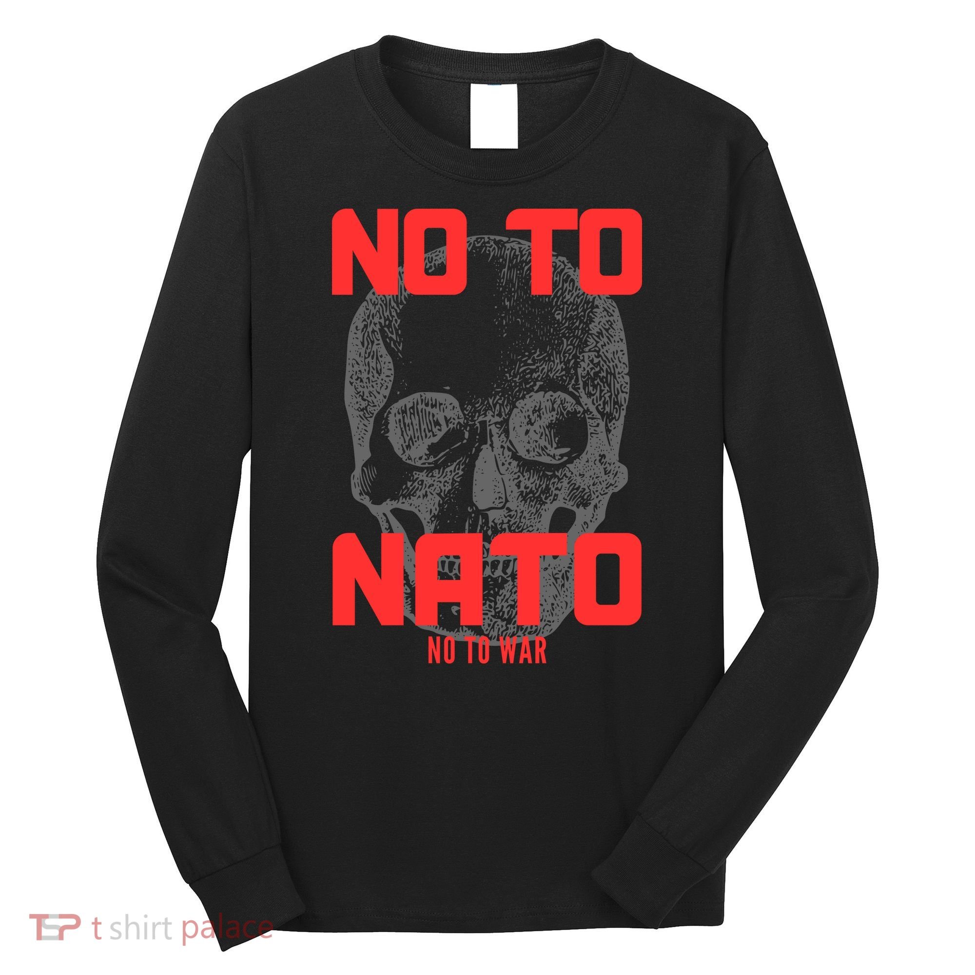 No To NATO Anti War Peace Ukraine Long Sleeve Shirt
