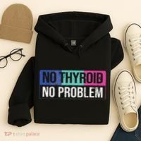 No Thyroid No Problem Thyroid Cancer Awareness Cancer Ribbon Hoodie thumb 4