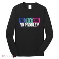 No Thyroid No Problem Thyroid Cancer Awareness Cancer Ribbon Long Sleeve Shirt thumb 0