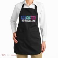 No Thyroid No Problem Thyroid Cancer Awareness Cancer Ribbon Apron thumb 2