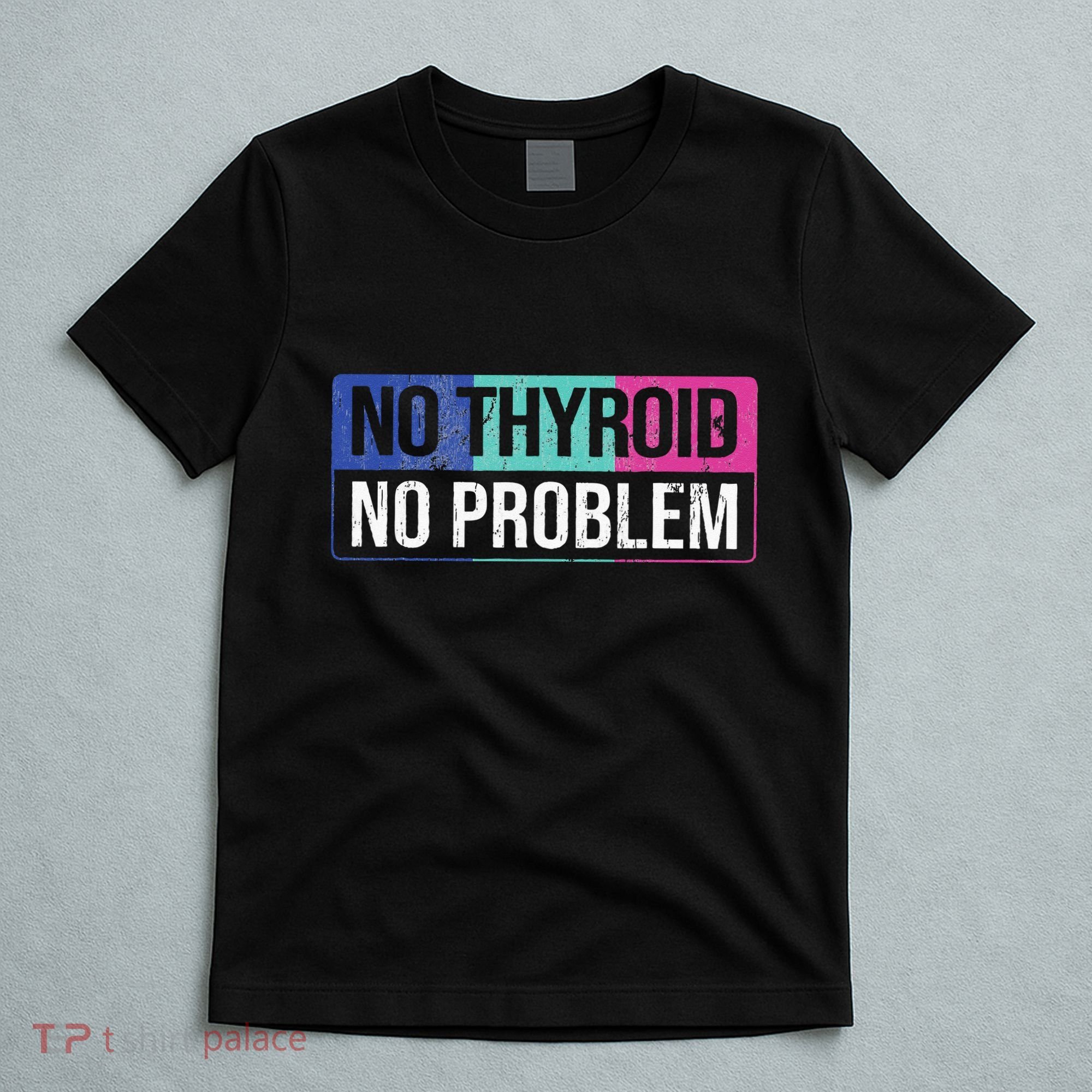 No Thyroid No Problem Thyroid Cancer Awareness Cancer Ribbon T-Shirt