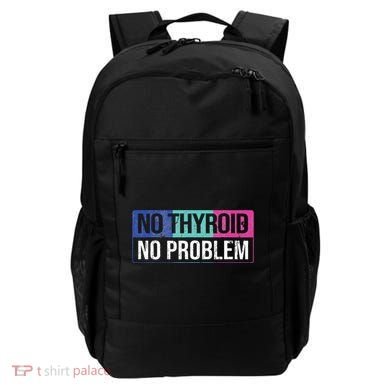 No Thyroid No Problem Thyroid Cancer Awareness Cancer Ribbon Backpack