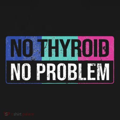 No Thyroid No Problem Thyroid Cancer Awareness Cancer Ribbon Tall Sweatshirt