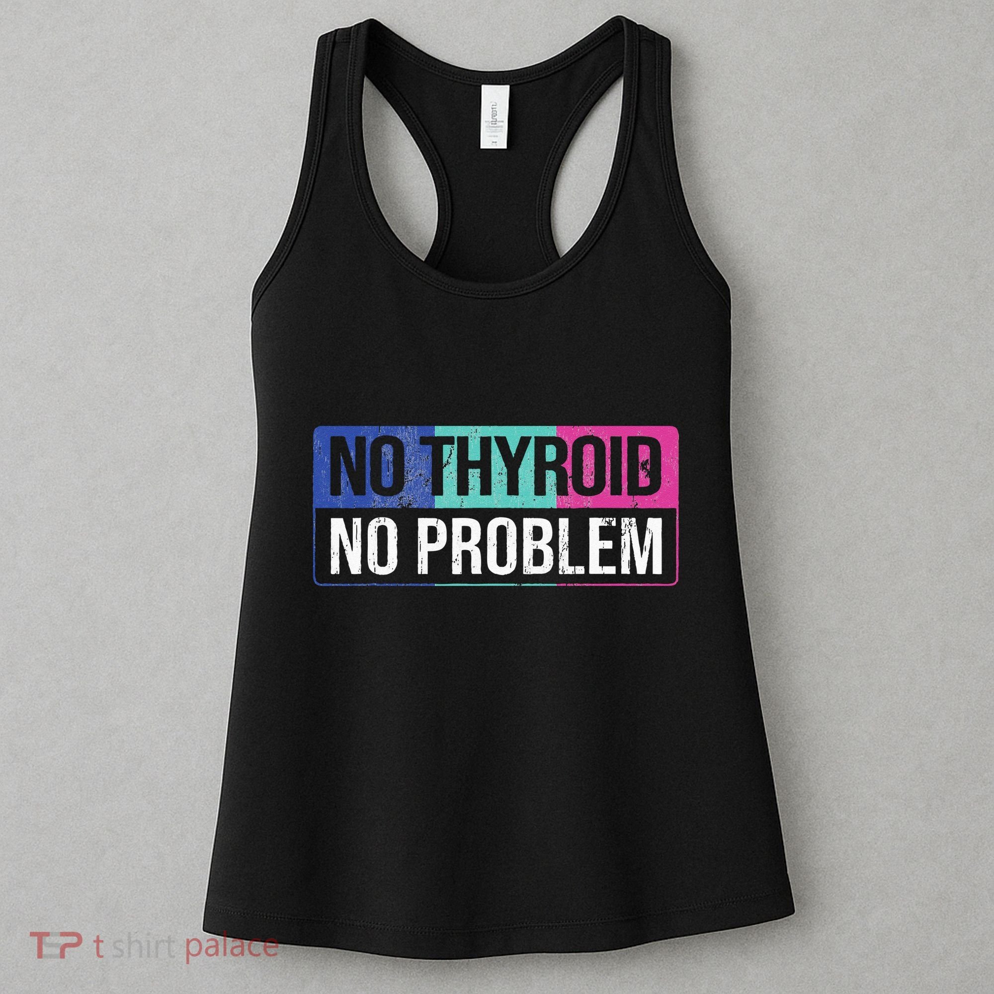 No Thyroid No Problem Thyroid Cancer Awareness Cancer Ribbon Women's Tank Top