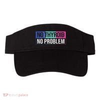 No Thyroid No Problem Thyroid Cancer Awareness Cancer Ribbon Visor thumb 0