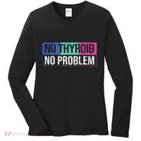 No Thyroid No Problem Thyroid Cancer Awareness Cancer Ribbon Women's Long Sleeve Shirt thumb 0
