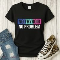 No Thyroid No Problem Thyroid Cancer Awareness Cancer Ribbon Women's T-Shirt thumb 3
