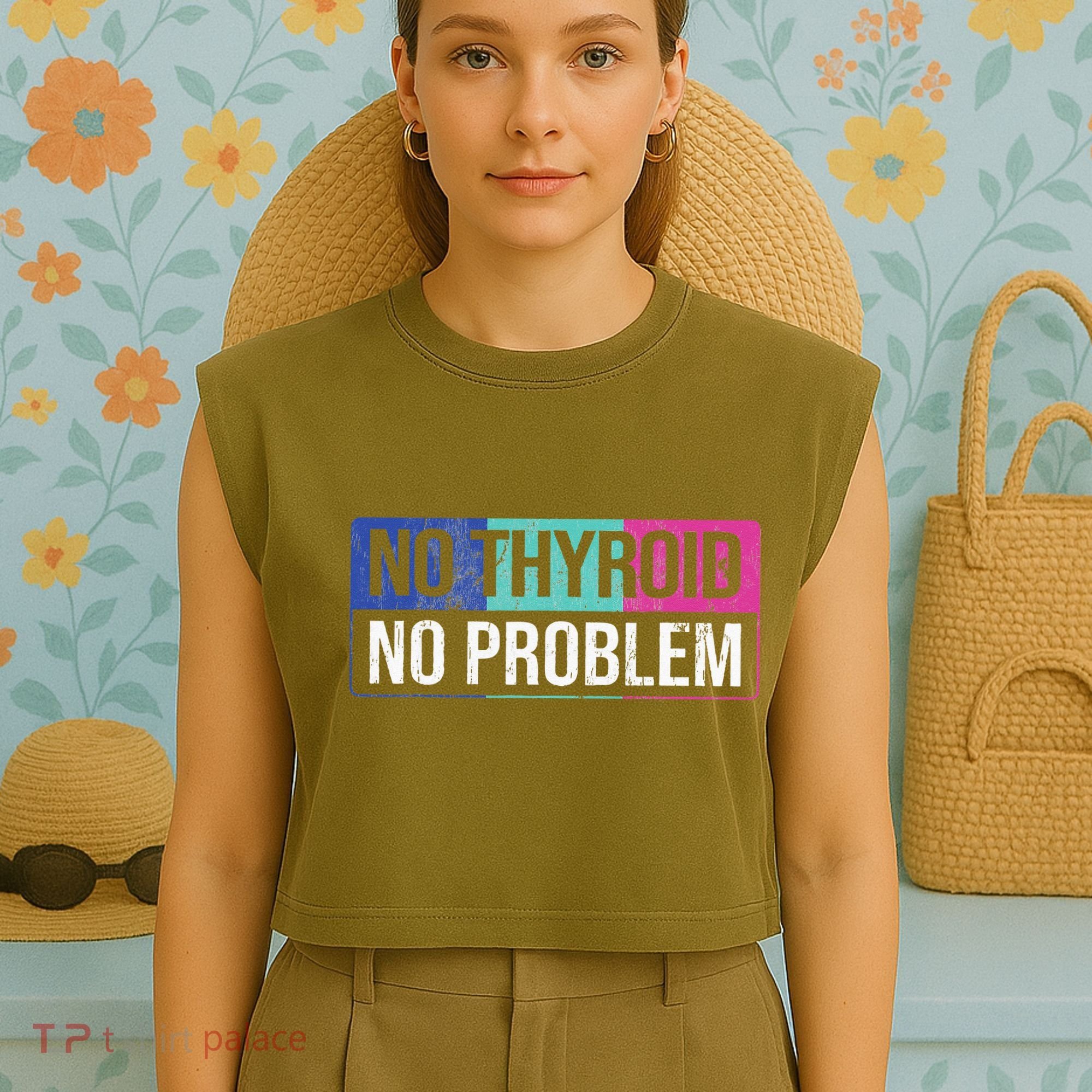 No Thyroid No Problem Thyroid Cancer Awareness Cancer Ribbon Garment-Dyed Women's Muscle Tee