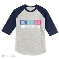 No Thyroid No Problem Thyroid Cancer Awareness Cancer Ribbon Kids Colorblock Raglan Jersey thumb 0