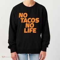 No Tacos No Life Women's Sweatshirt thumb 0