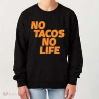 No Tacos No Life Women's Sweatshirt thumb 0