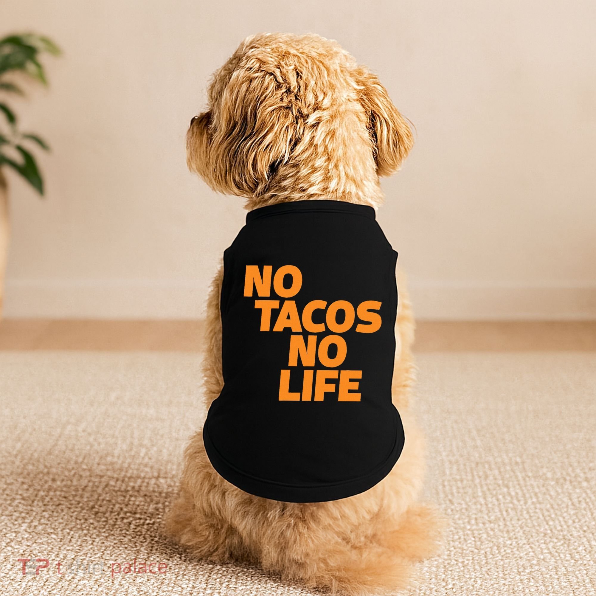 No Tacos No Life Doggie Tank