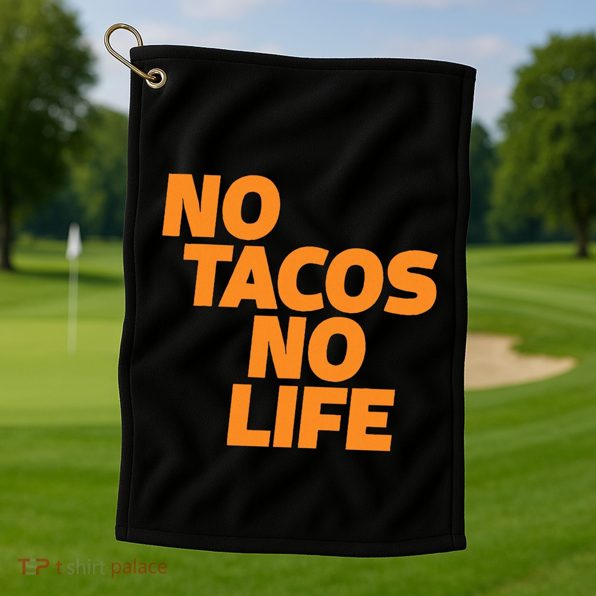 No Tacos No Life Golf Towel