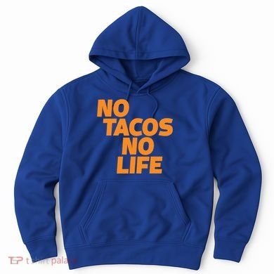 No Tacos No Life Hoodie