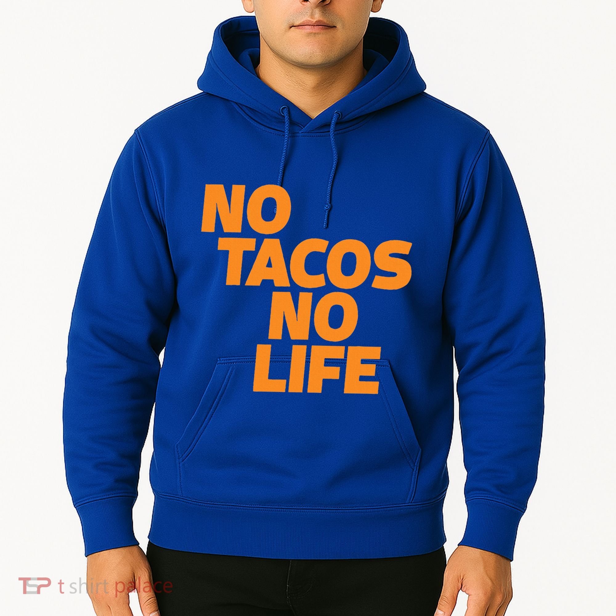 No Tacos No Life Hoodie