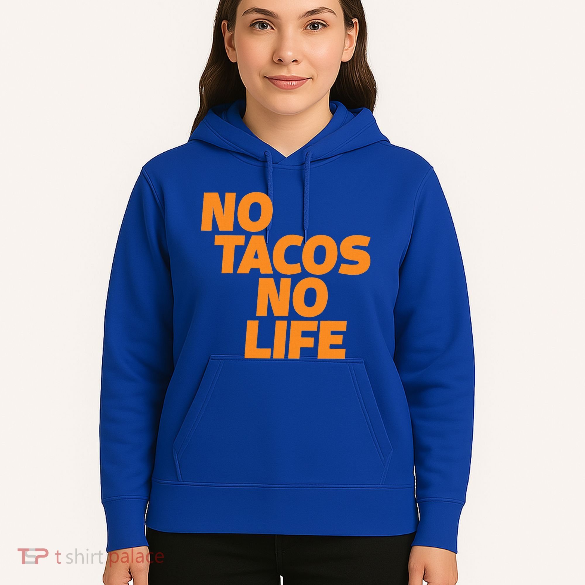 No Tacos No Life Hoodie