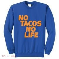 No Tacos No Life Sweatshirt thumb 0