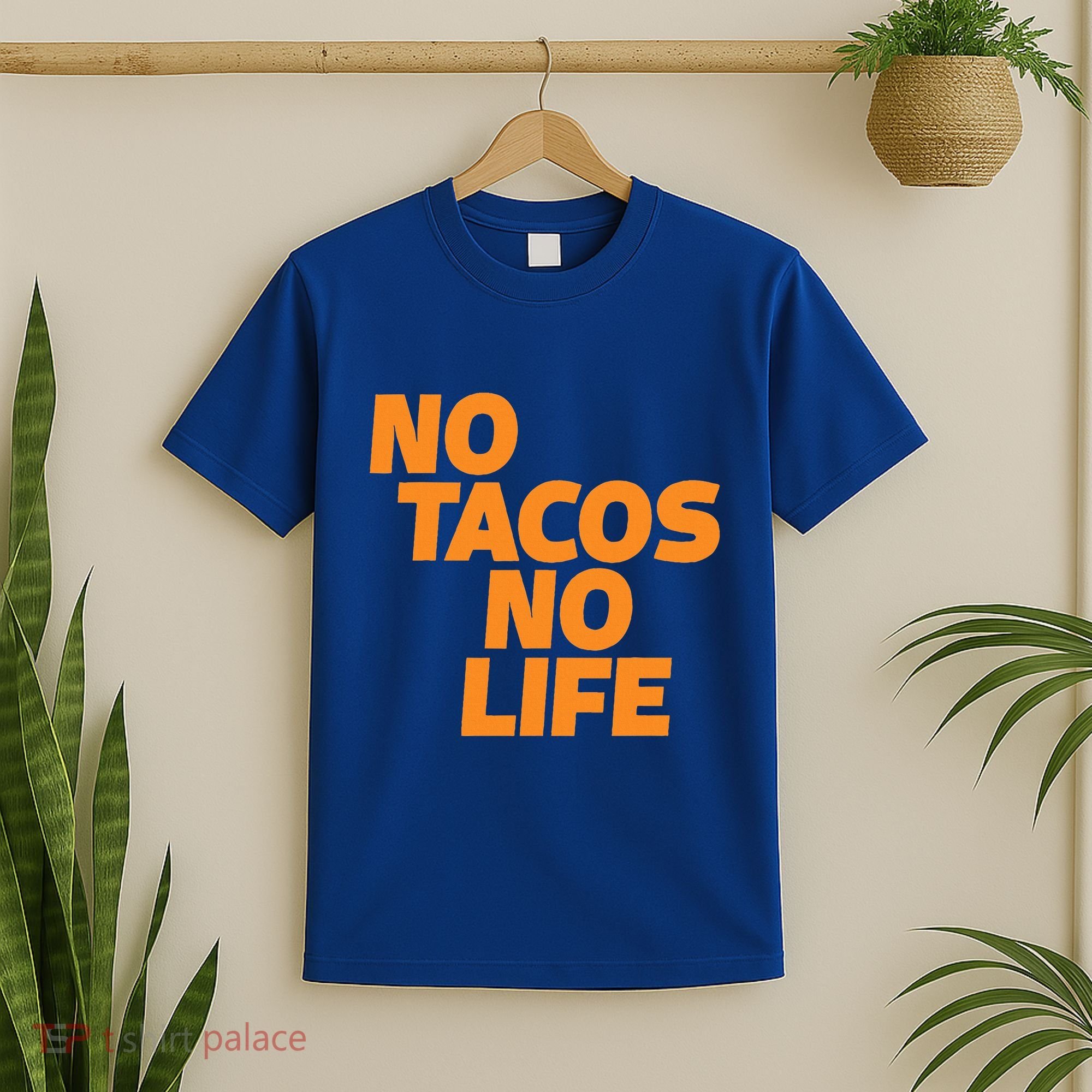 No Tacos No Life T-Shirt