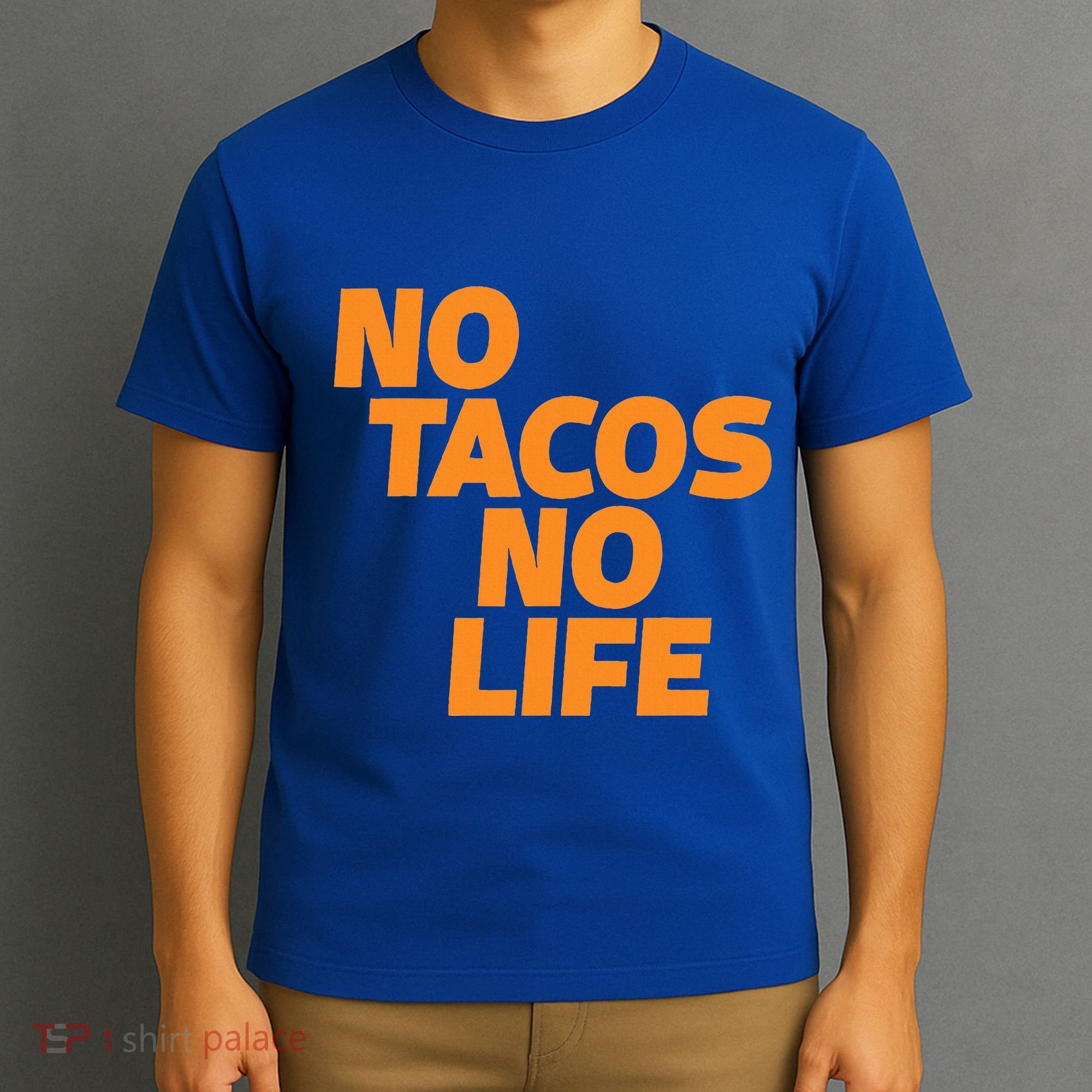No Tacos No Life T-Shirt