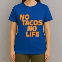 No Tacos No Life T-Shirt thumb 4