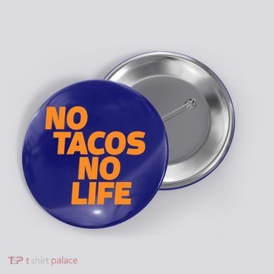 No Tacos No Life Button