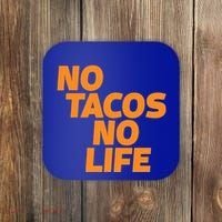 No Tacos No Life Coaster thumb 0