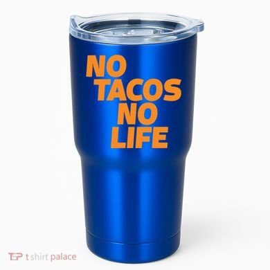 No Tacos No Life Tumbler