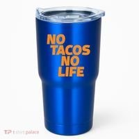 No Tacos No Life Tumbler thumb 0