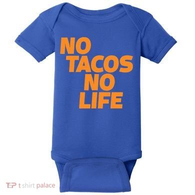 No Tacos No Life Baby Bodysuit