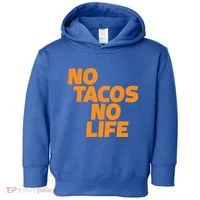 No Tacos No Life Toddler Hoodie thumb 0