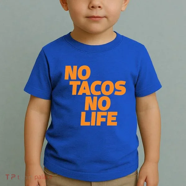 No Tacos No Life Toddler T-Shirt