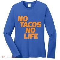 No Tacos No Life Women's Long Sleeve Shirt thumb 0