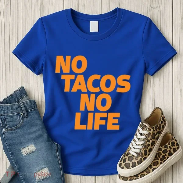 No Tacos No Life Women's T-Shirt