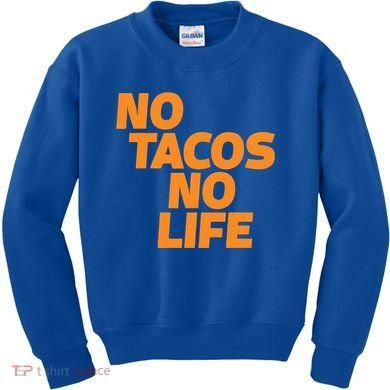 No Tacos No Life Kids Sweatshirt