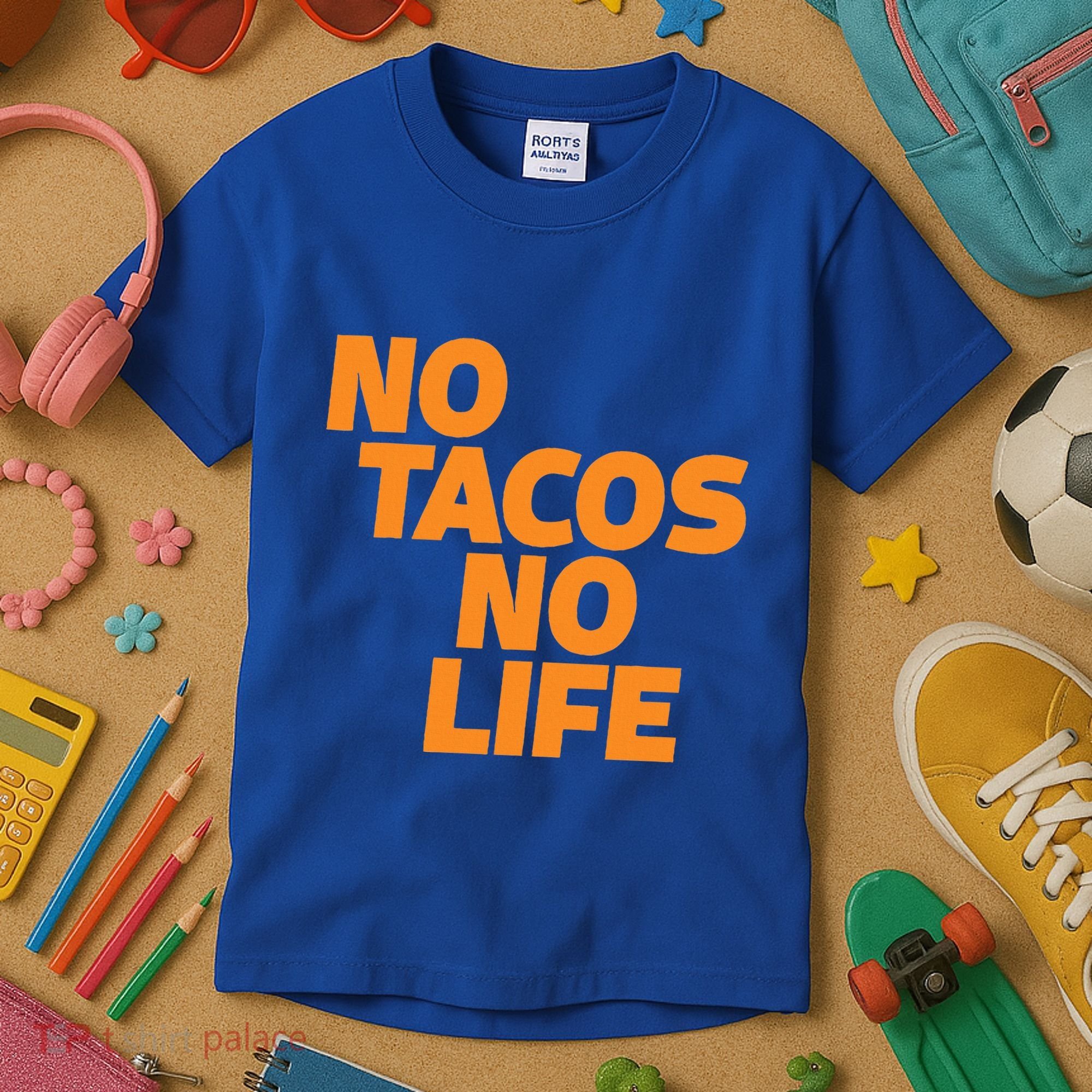 No Tacos No Life Kids T-Shirt