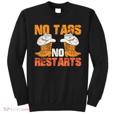 No Tags No Restarts Western T Sweatshirt